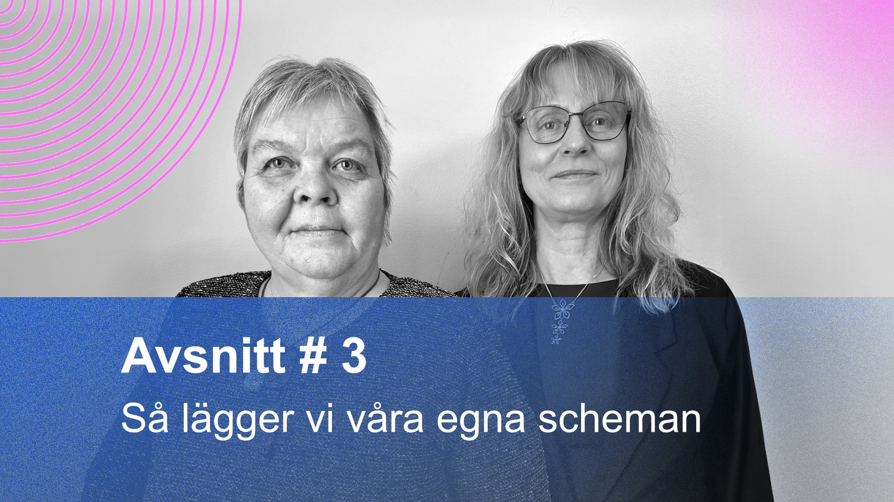 Avsnittsbild för avsnitt 3: Så lägger vi våra egna scheman